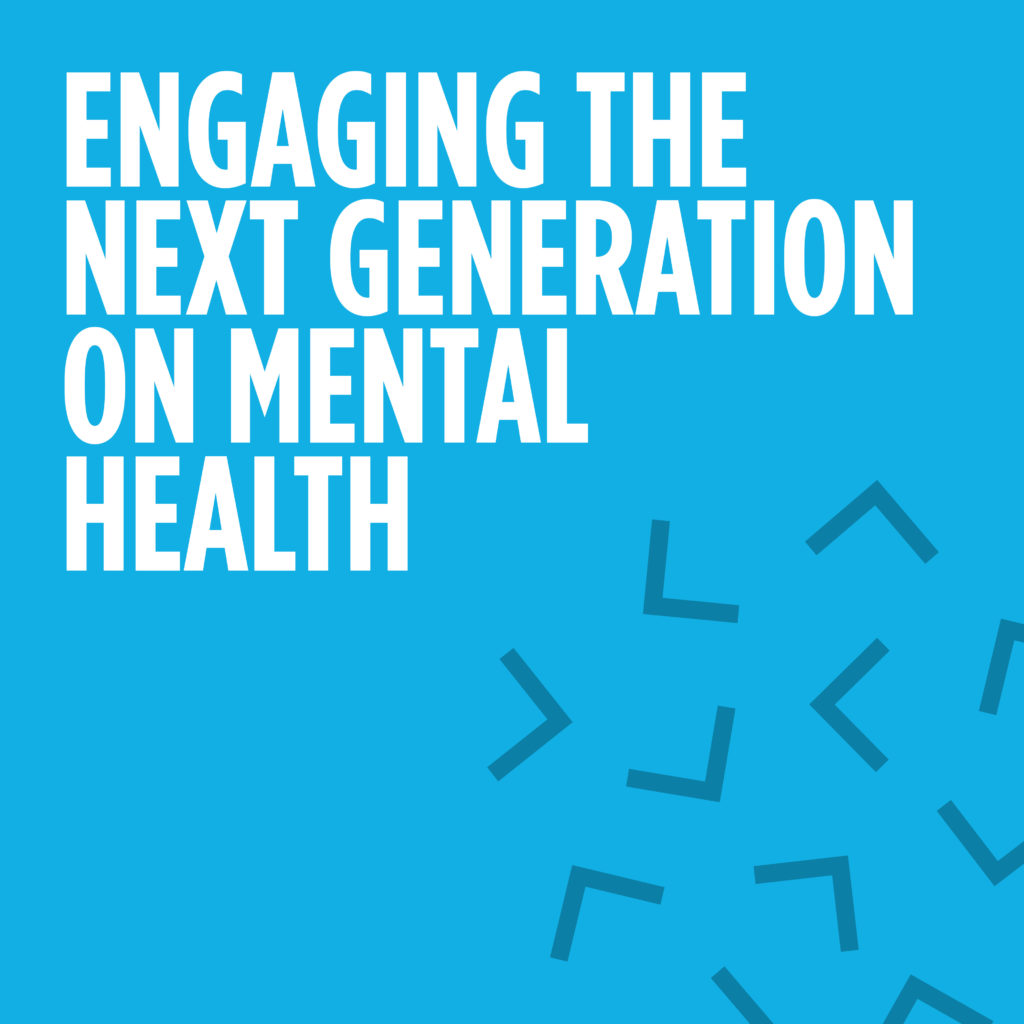 Engaging the next generation on mental health