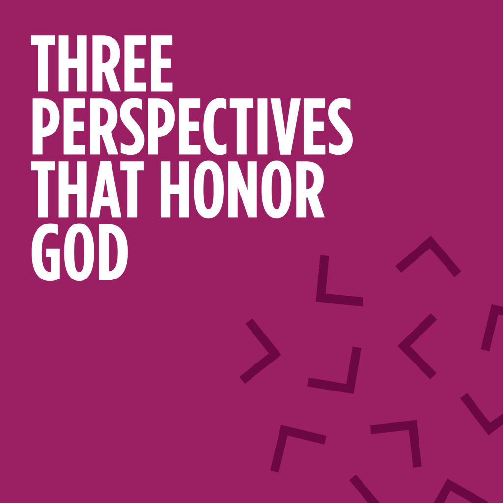 Three Perspectives that Honor God