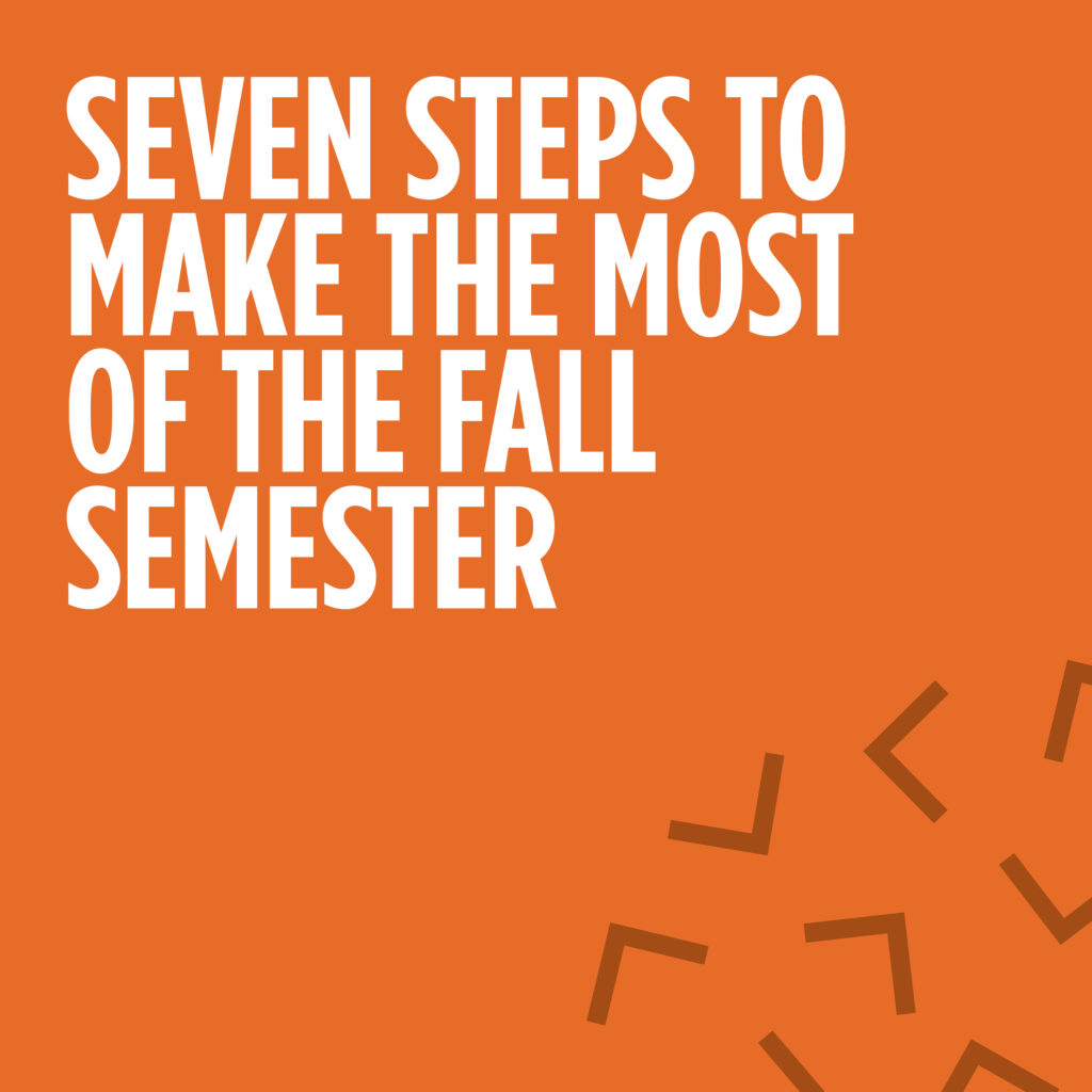 Seven Steps to Make the Most of the Fall Semester
