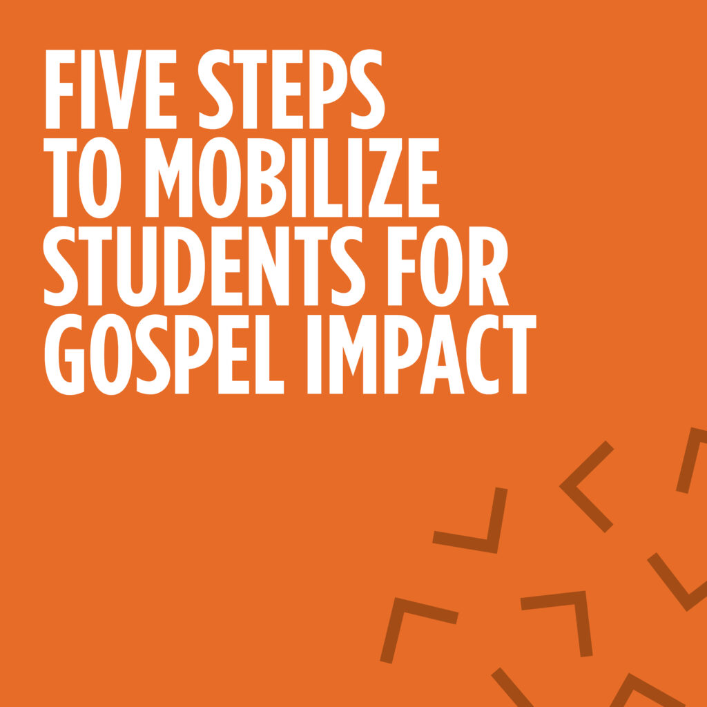 Five Steps to Mobilize Students for Gospel Impact
