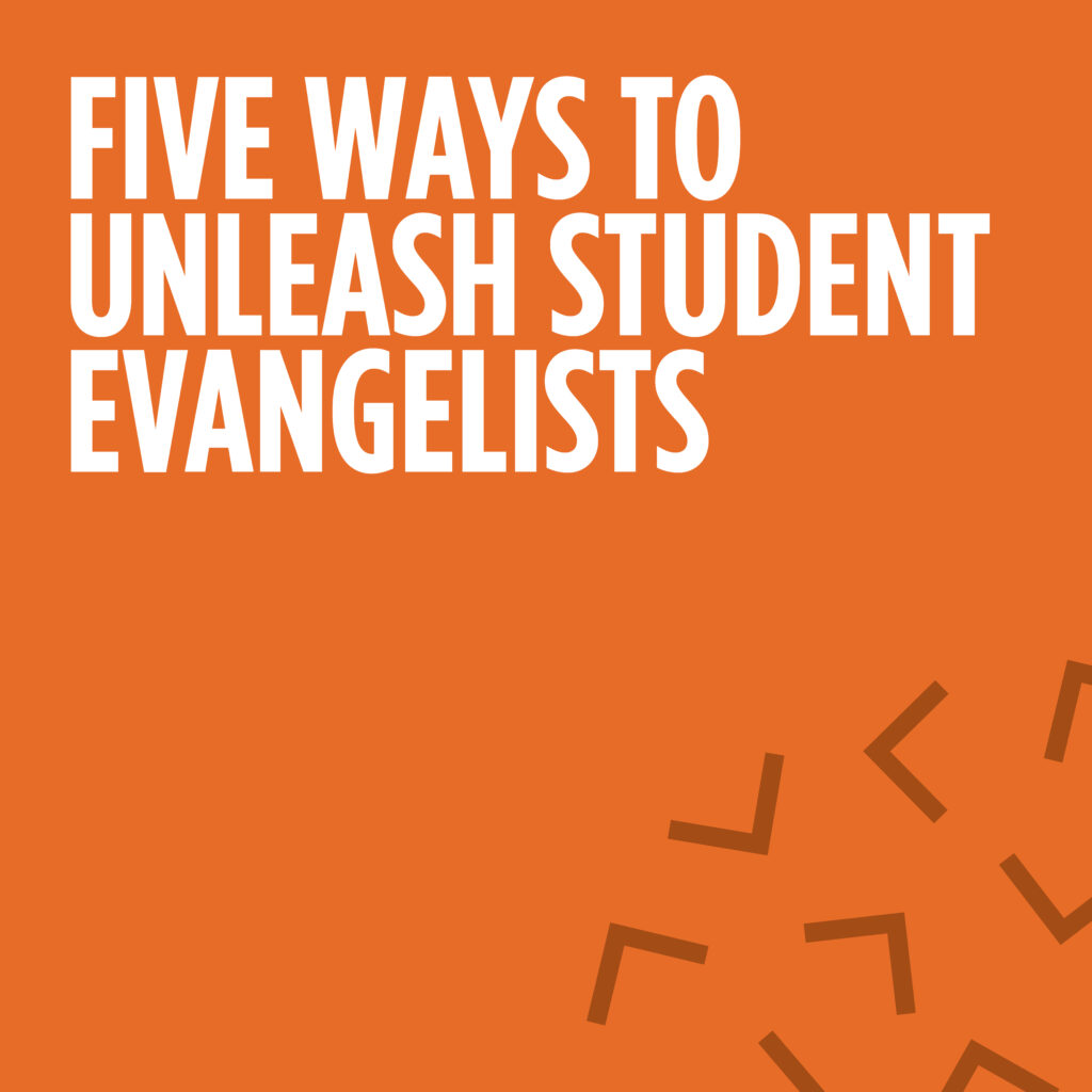 Five Ways to Unleash Student Evangelists